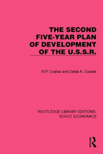 The Second Five-Year Plan of Development of the U.S.S.R. : Routledge Library Editions: Soviet Economics - W.P. Coates