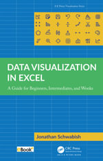 Data Visualization in Excel : A Guide for Beginners, Intermediates, and Wonks - Jonathan Schwabish