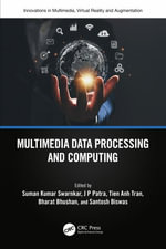 Multimedia Data Processing and Computing : Innovations in Multimedia, Virtual Reality and Augmentation - Suman Swarnkar