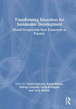 Transforming Education for Sustainable Development : Global Perspectives from Classroom to Practice - Glenn Galloway