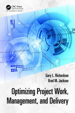 Optimizing Project Work, Management, and Delivery - Gary L. Richardson