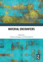Material Encounters - Bronwen Douglas