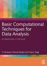 Basic Computational Techniques for Data Analysis : An Exploration in MS Excel - D Narayana