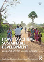 How to Achieve Sustainable Development : Local Actions for Global Change - Samuel T. Ledermann