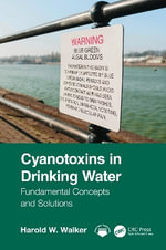 Cyanotoxins in Drinking Water : Fundamental Concepts and Solutions - Harold  Walker