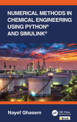 Numerical Methods in Chemical Engineering Using Python® and Simulink® - Nayef Ghasem