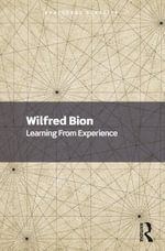 Learning From Experience : Routledge Classics - Wilfred Bion