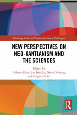 New Perspectives on Neo-Kantianism and the Sciences - Helmut Pulte