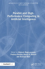 Parallel and High-Performance Computing in Artificial Intelligence : Advances in Computational Collective Intelligence - Mukesh Raghuwanshi