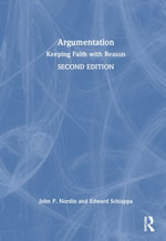 Argumentation : Keeping Faith with Reason - John P. Nordin