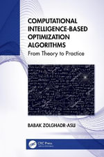 Computational Intelligence-based Optimization Algorithms : From Theory to Practice - Babak  Zolghadr-Asli