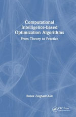 Computational Intelligence-based Optimization Algorithms : From Theory to Practice - Babak  Zolghadr-Asli