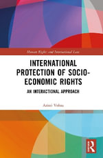 International Protection of Socio-Economic Rights : An Interactional Approach - Aristi Volou
