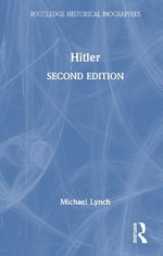 Hitler : Routledge Historical Biographies - Michael Lynch