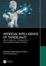 Artificial Intelligence of Things (AIoT) : New Standards, Technologies and Communication Systems - Kashif Naseer Qureshi