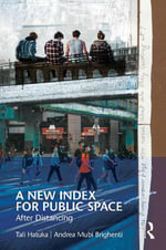 A New Index for Public Space : After Distancing - Tali Hatuka