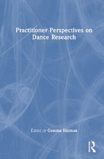 Practitioner Perspectives on Dance Research - Gemma Harman