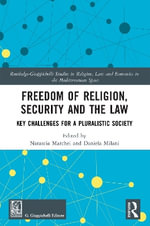 Freedom of Religion, Security and the Law : Key Challenges for a Pluralistic Society - Daniela Milani