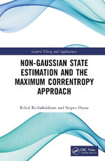 Non Gaussian State Estimation and the Maximum Correntropy Approach : Control Theory and Applications - Rahul Radhakrishnan
