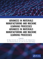 Recent Advances in Material, Manufacturing, and Machine Learning : Proceedings of 2nd International Conference (RAMMML-23) - Bjorn Schuller
