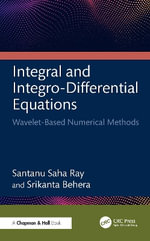 Integral and Integro-Differential Equations : Wavelet-Based Numerical Methods - Santanu Saha Ray