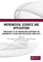 Mathematical Sciences and Applications : Proceedings of the International Conference on Mathematical Sciences and Applications (ICMSA 2023) - Sanjay Chaudhary