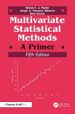 Multivariate Statistical Methods : A Primer - Bryan F. J.  Manly