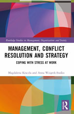 Management, Conflict Resolution and Strategy : Coping with Stress at Work - Anna  Wziatek-Stasko