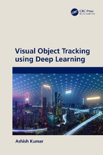 Visual Object Tracking using Deep Learning - Ashish  Kumar