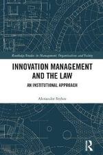 Innovation Management and the Law : An Institutional Approach - Alexander Styhre