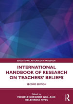 International Handbook of Research on Teachers' Beliefs : Educational Psychology Handbook - Helenrose  Fives