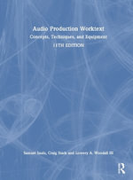 Audio Production Worktext : Concepts, Techniques, and Equipment - Samuel J. Sauls