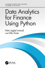 Data Analytics for Finance Using Python : Advances in Digital Technologies for Smart Applications - Nitin Jaglal Untwal
