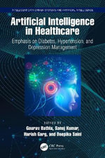 Intelligent Data-Driven Systems and Artificial Intelligence : Emphasis on Diabetes, Hypertension, and Depression Management - Gourav Bathla