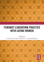 Feminist Liberation Practice with Latinx Women - Carrie L.  Castaneda-Sound
