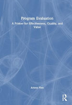 Program Evaluation : A Primer for Effectiveness, Quality, and Value - Arlene Fink