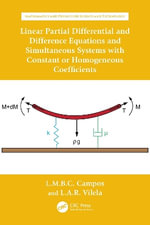 Linear Partial Differential and Difference Equations and Simultaneous Systems with Constant or Homogeneous Coefficients - Luis Manuel Braga da Costa Campos