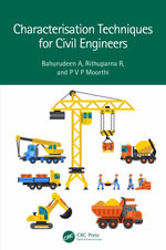 Characterisation Techniques for Civil Engineers - Bahurudeen A