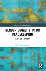 Gender Equality in UN Peacekeeping : Fact or Fiction? - Sally Anne Corcoran