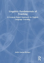 Linguistic Fundamentals of Teaching : A Content-Based Approach for English Language Learning - Judith Kaplan-Weinger