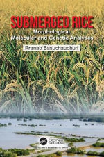 Submerged Rice : Morphological, Molecular and Genetic Analyses - Pranab Basuchaudhuri