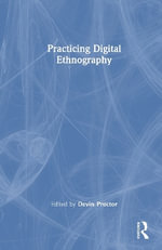 Practicing Digital Ethnography - Devin Proctor