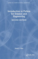 Introduction to Python for Science and Engineering : In Computational Biophysics - David J. Pine