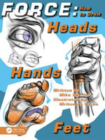 FORCE : How to Draw Heads, Hands and Feet - Mike Mattesi