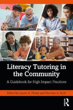 Literacy Tutoring in the Community : A Guidebook for High Impact Practices - Laurie A. Henry