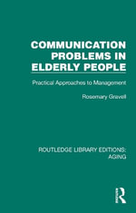 Communication Problems in Elderly People : Practical Approaches to Management - Rosemary Gravell