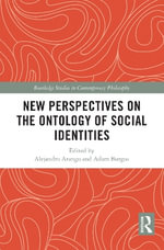 New Perspectives on the Ontology of Social Identities : Routledge Studies in Contemporary Philosophy - Alejandro Arango