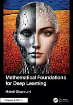 Mathematical Foundations for Deep Learning - Mehdi Ghayoumi