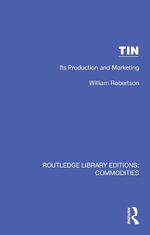 Tin : Its Production and Marketing - William Robertson