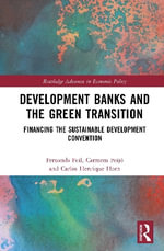 Development Banks and the Green Transition : Financing the Sustainable Development Convention - Carlos Henrique Horn